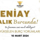 4 – 10 Mart Haftalık Burç Yorumları (2024)