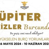 27 Mayıs – 2 Haziran Haftalık Burç Yorumları (2024)