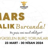 25 – 31 Mart Haftalık Burç Yorumları (2024)