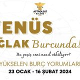 8 – 14 Ocak Haftalık Burç Yorumları (2024)